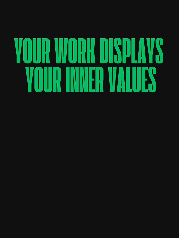 Your work displays your inner values by ladylalitafanta