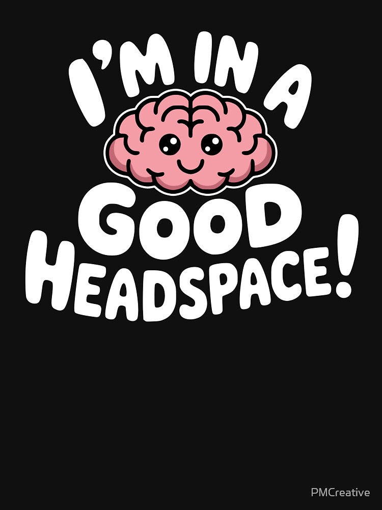 I'm In a Good Headspace! Funny Brain Pun by PMCreative