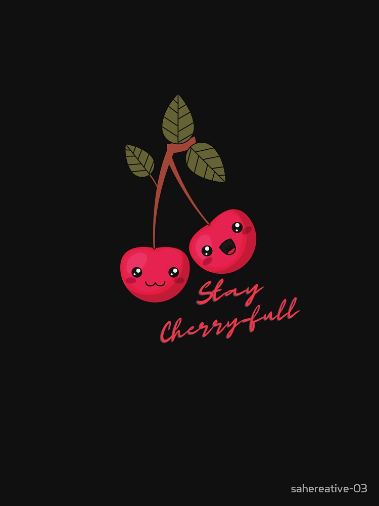~ Stay Cherry-full [ Pun ] by sahereative-03