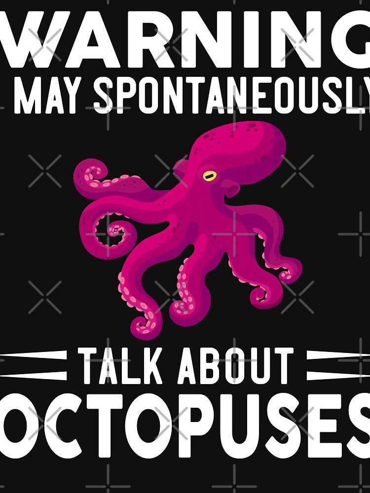 Warning I May Spontaneously Talk About Octopuses by OX-tright