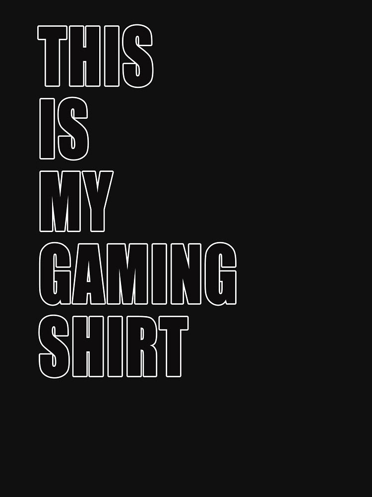 This Is My Gaming Shirt Funny Nerd Gamer Dad Joke Design by Jason Gilbert