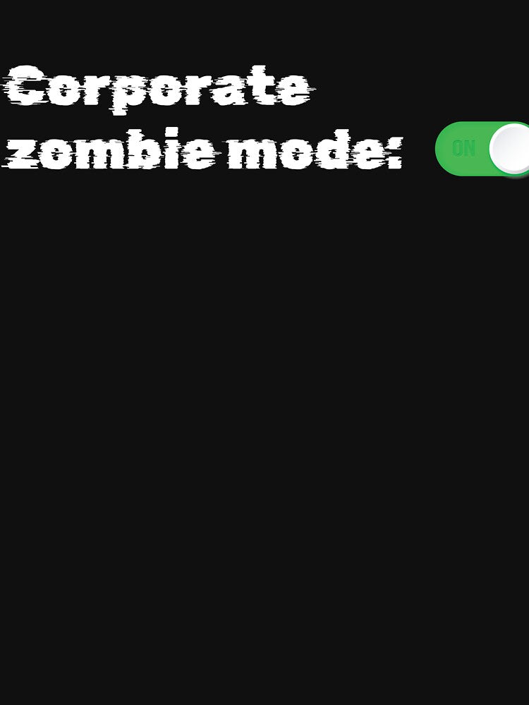 Corporate Zombie Mode: ON – Funny Office Burnout Toggle Switch Meme by sweetdrawsart