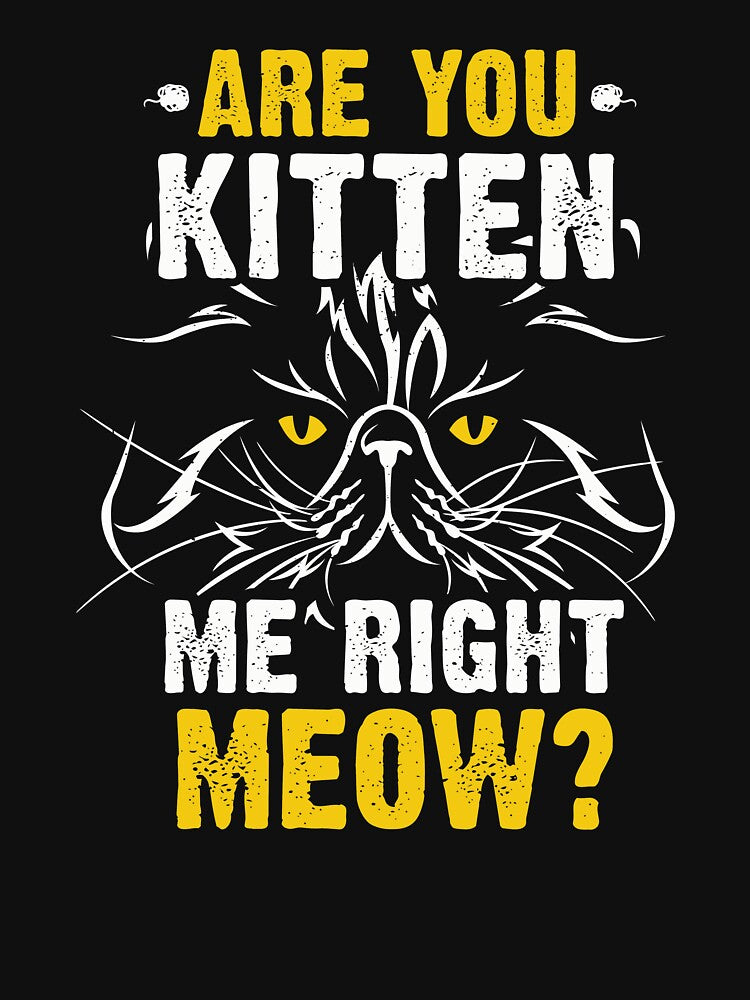 You Kitten Me Right Now - Cat Pun Joke print product by Lisbob