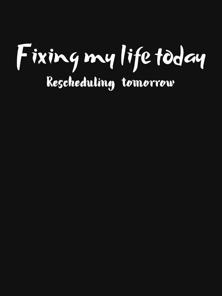Fixing My Life Today, For Everyone With Their Own Vibe by JokeAndStyle