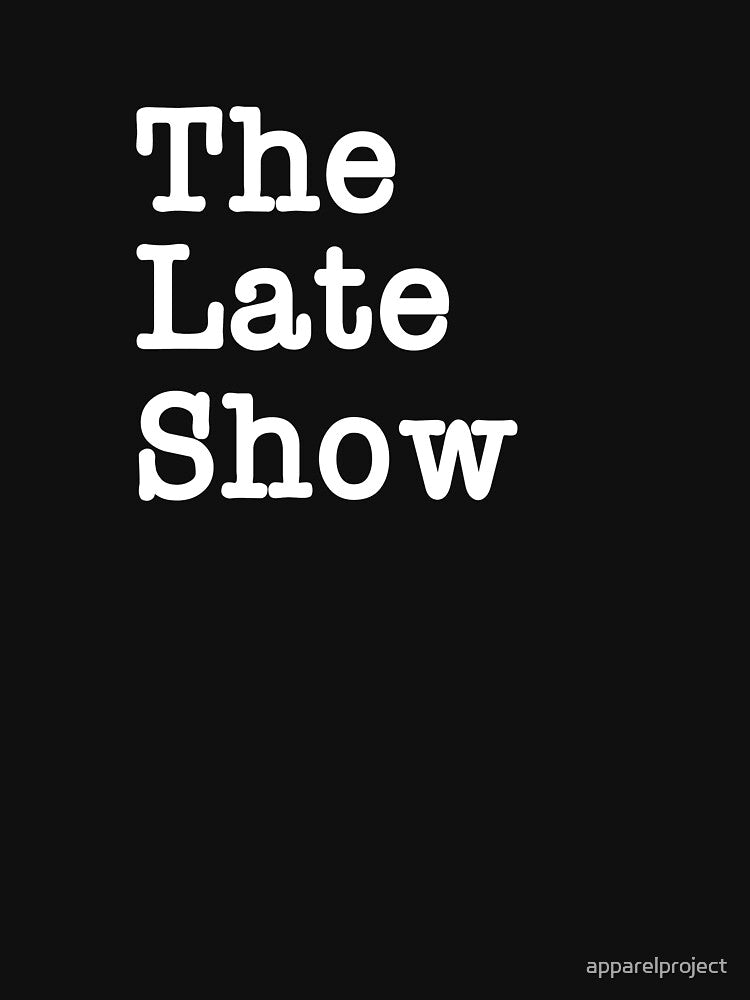 The Late Show by apparelproject