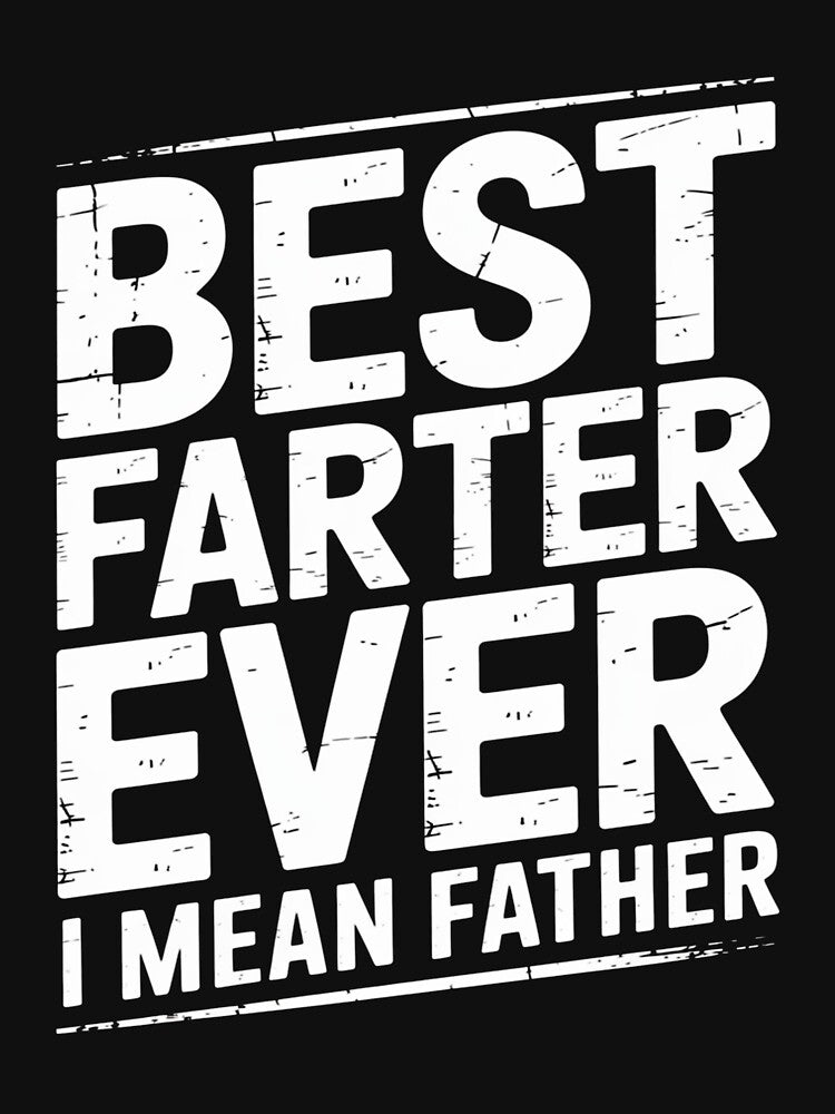 Best Farter Ever Funny Dad Quote Bold Typography by flagylART