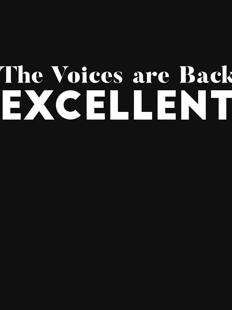 The Voices are Back Excellent Sarcasm joke by RedYolk