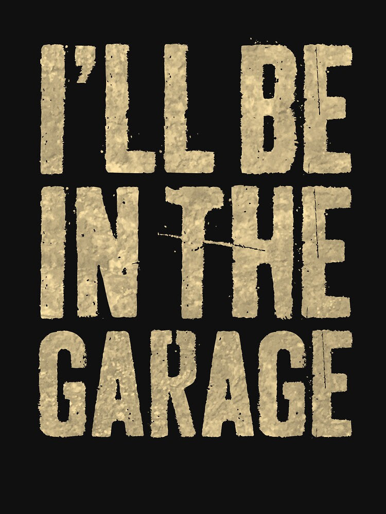 I'll Be in The Garage Dad Joke Car Mechanic Fun by ShopForAll1
