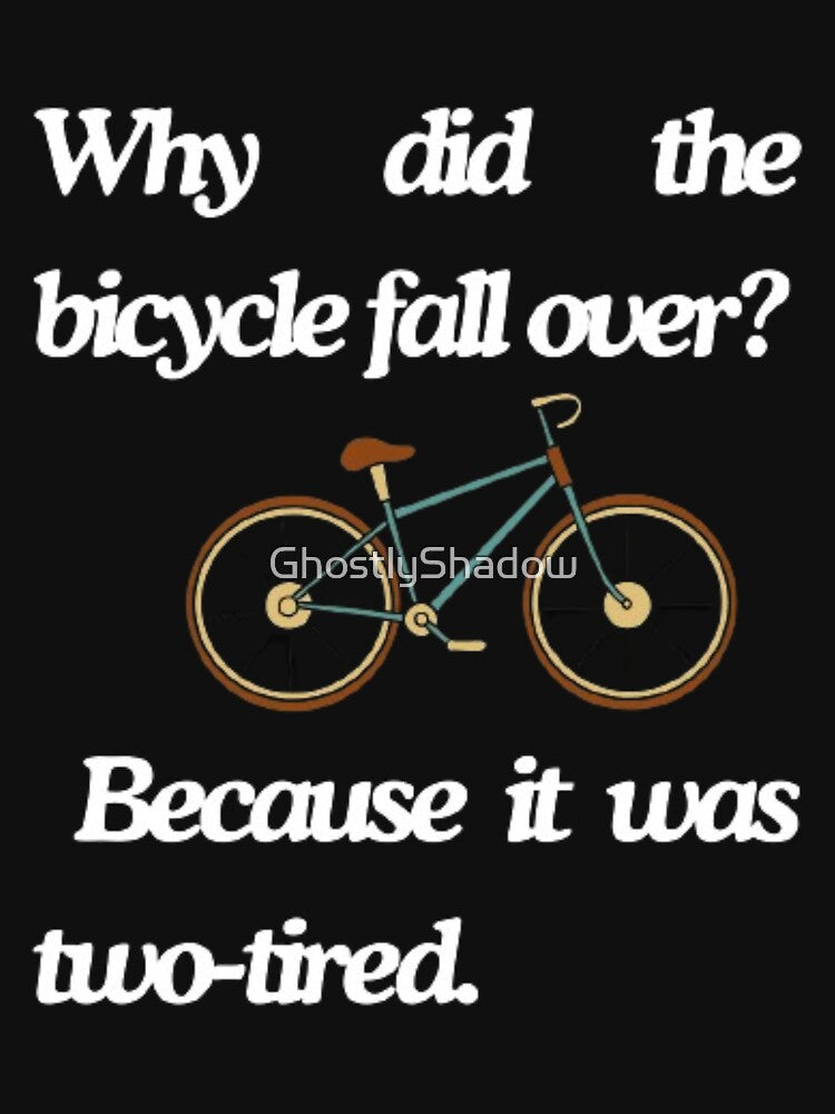 Why did the bicycle fall over? Dad Joke by GhostlyShadow