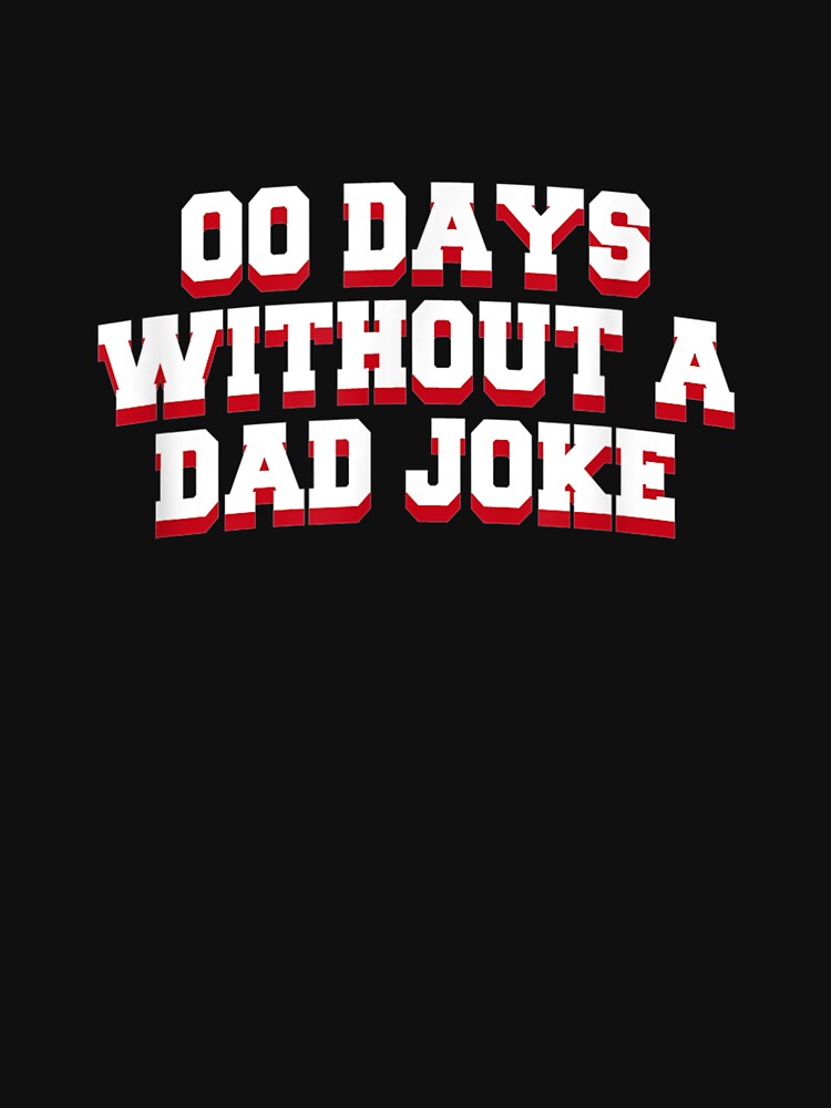 Zero Days Without A Dad Joke Father's Day Quotes Love by jerrie9
