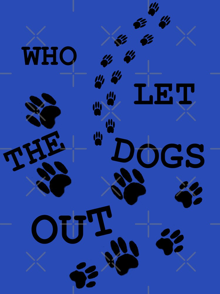 who let the dogs out by sjbaldwin