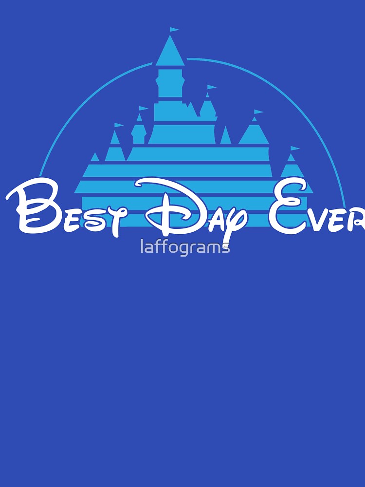 Best Day Ever by laffograms