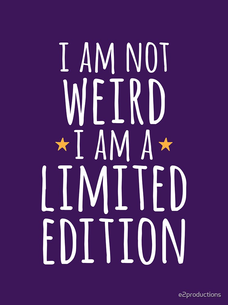 I am not weird by e2productions