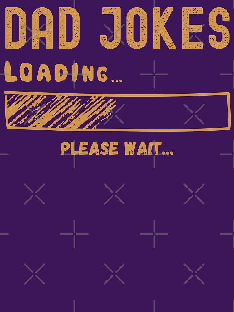 Dad Jokes Loading Please Wait Father's Day by Kaladzishop