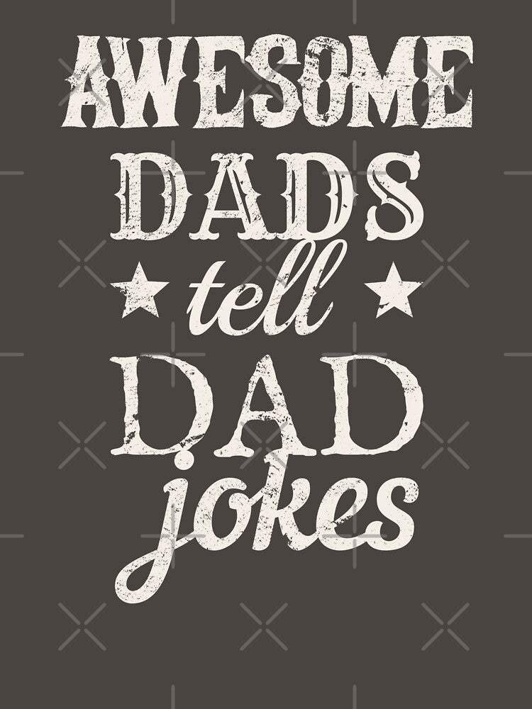 Distressed Style Awesome Dads Tell Dad Jokes White Text Design, Great Design For Cool Dads, Perfect For Father's Day by TrulyEpoque