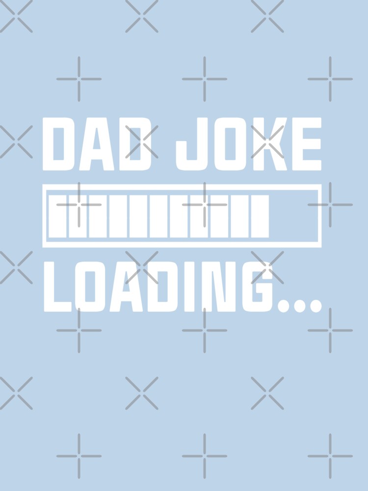 Dad Joke Loading Happy Fathers Day by Meggie179