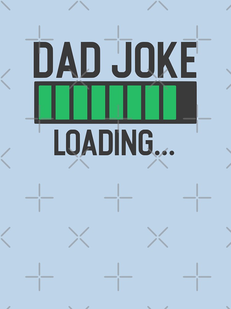 Dad Joke Loading by Nuvur