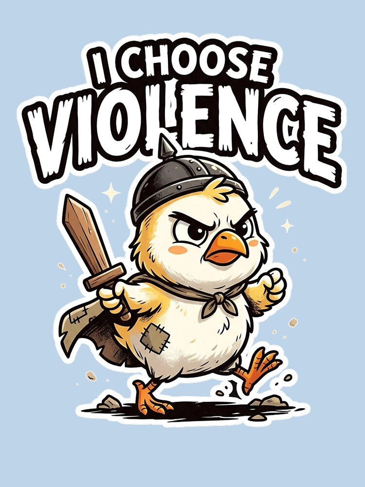I Choose Violence - Funny by SnowballBunny