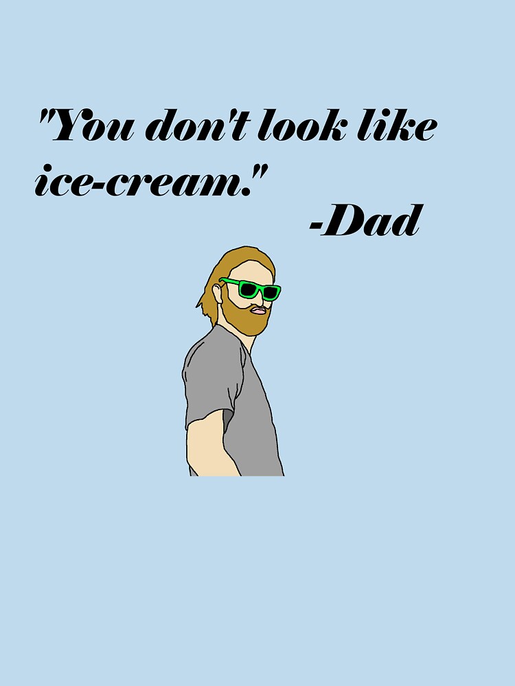 You don't look like ice-cream by legitthreads