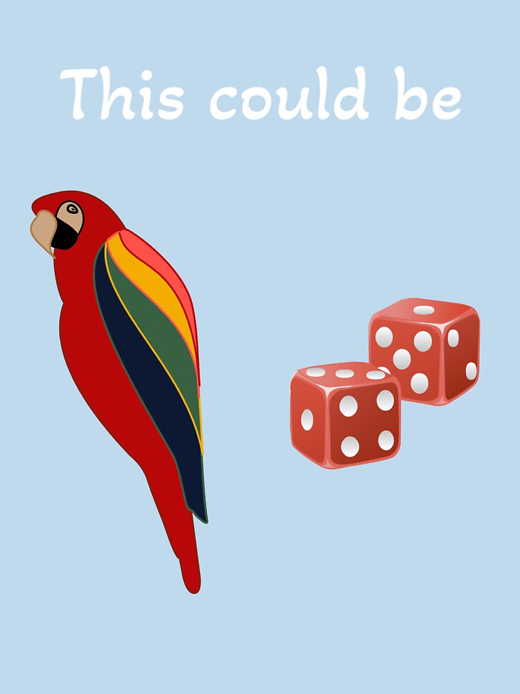 Parrot with dice, or is it Paradise? by PopularTheory