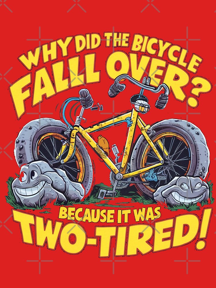 Dad joke: Why did the bicycle fall over? Because it was two-tired by Rajasekar
