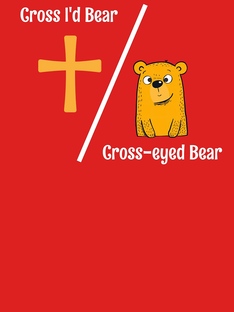 Cross I'd Bear Cross-eyed Bear Funny Christian by Sachie's Studio