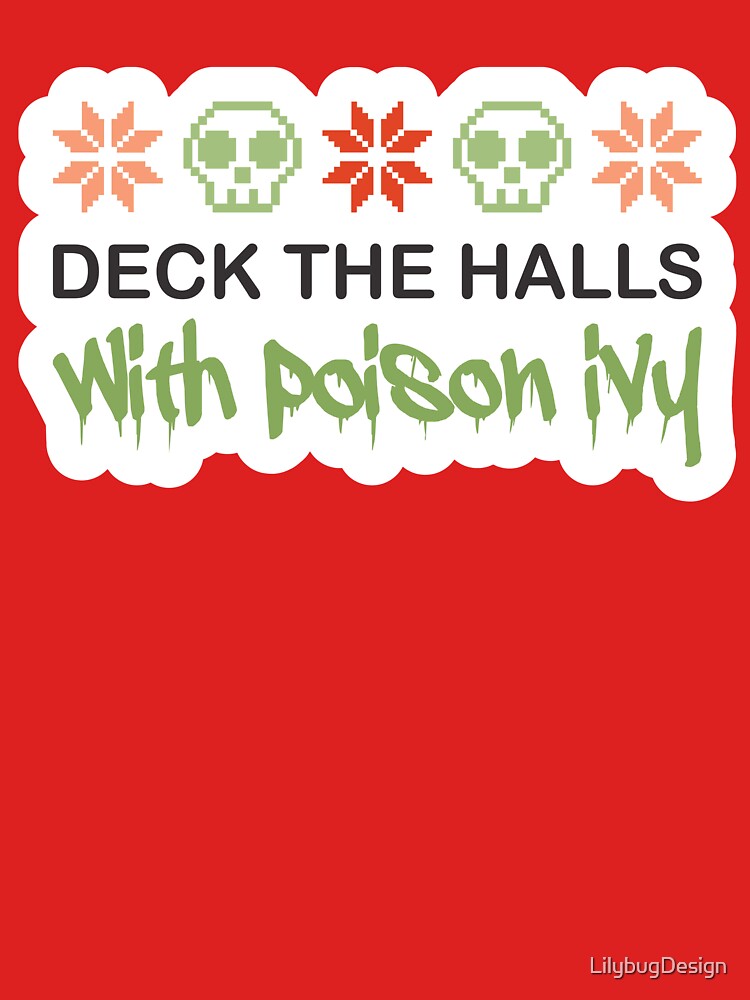 Deck The Halls with Poison Ivy by LilybugDesign