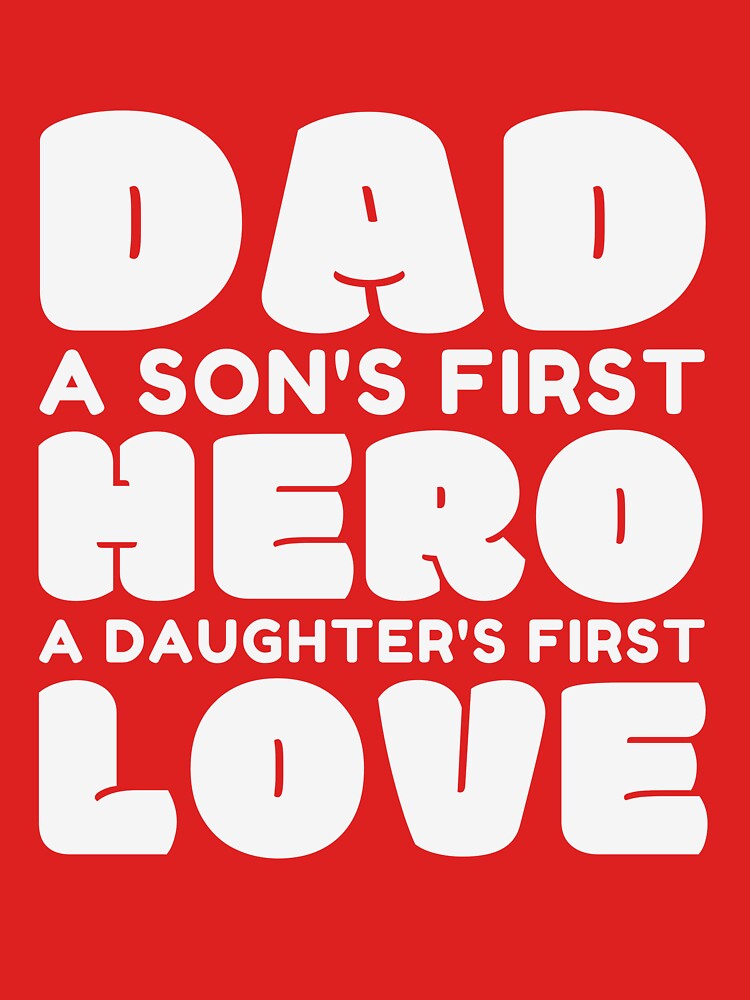 Dad – A Son's First Hero, A Daughter's First Love - Funny Dad by Jalib