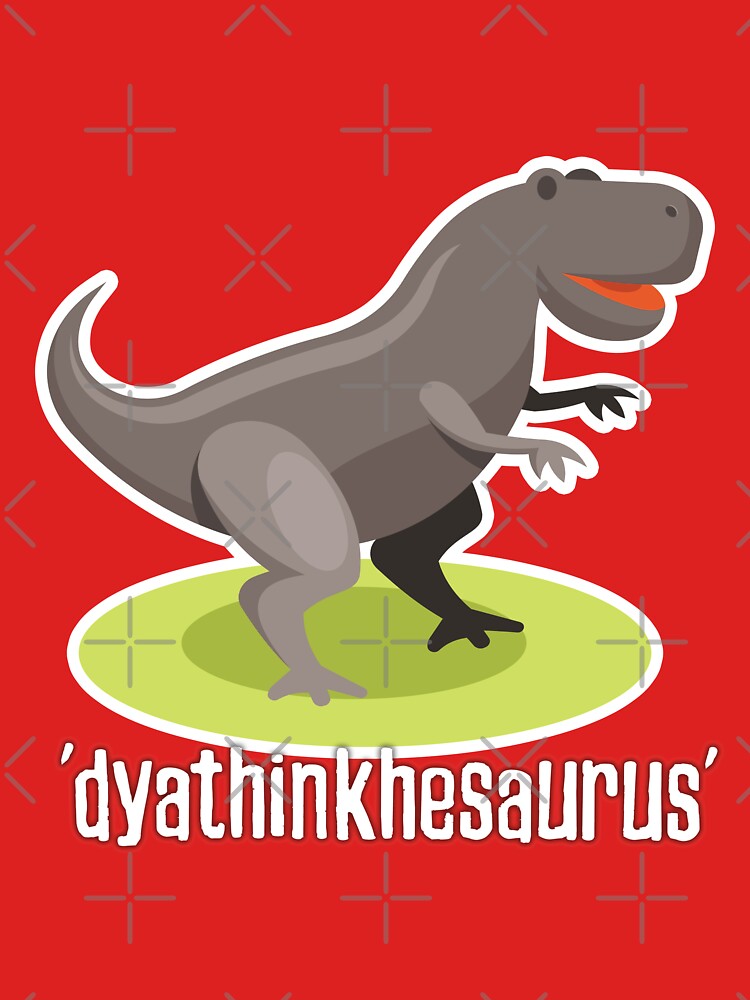 dyathinkhesaurus funny dinosaur pun design by Kam-designs