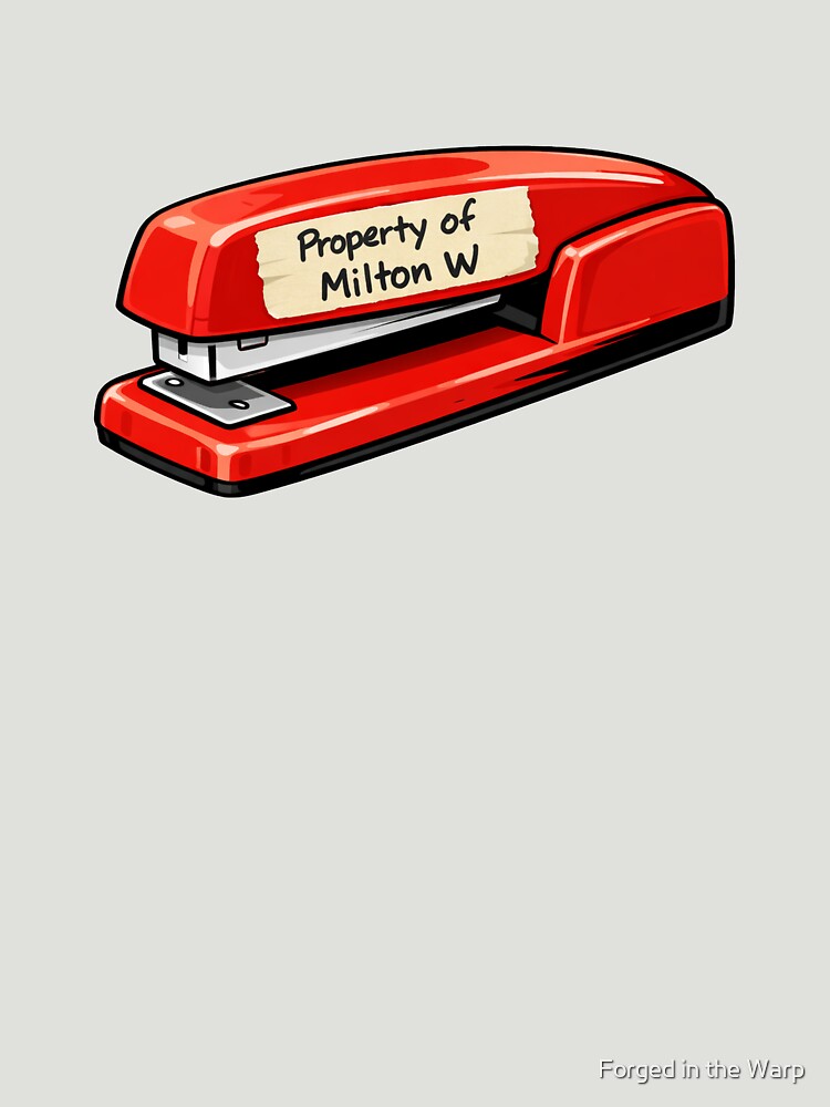 Property of Milton W Red Stapler – Minimal Office Humor Design by Forged in the Warp