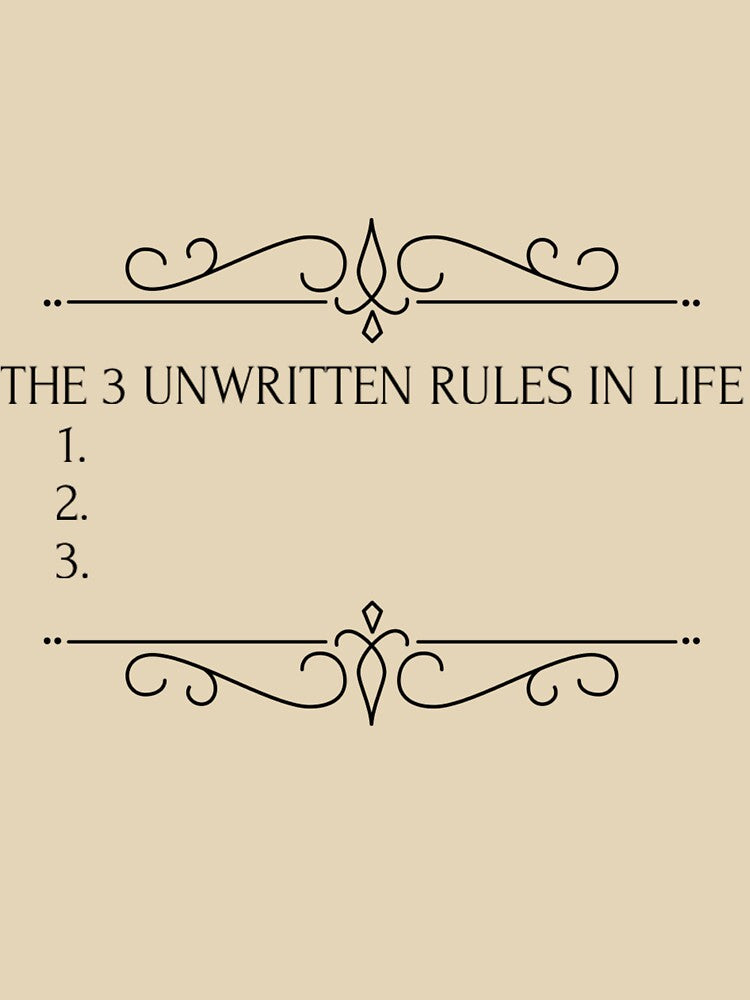 The 3 unwritten rules in life by The-Tipsy-Gypsy