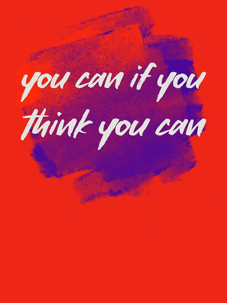 You can if you think you can by sreckov-desig
