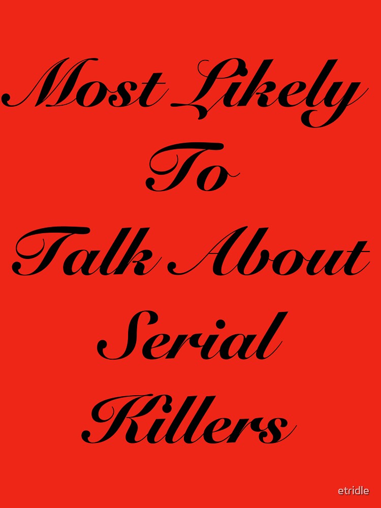 Serial Killer Superlative by etridle