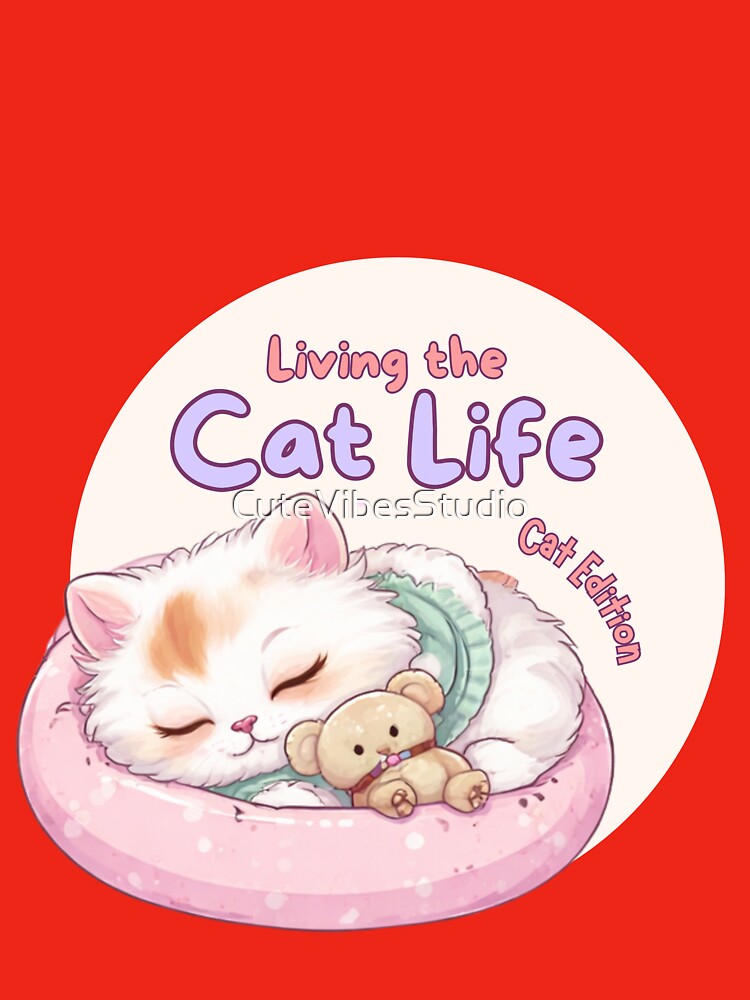 Living the Cat Life | Cute Cat Lover Design by CuteVibesStudio