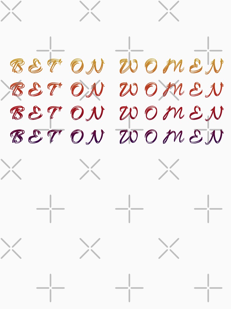 Bet On Women Shirt by AnderTk