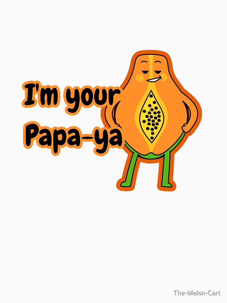 Papa-Ya Papaya Funny Dad Flex Pun Art by The-Melon-Cart