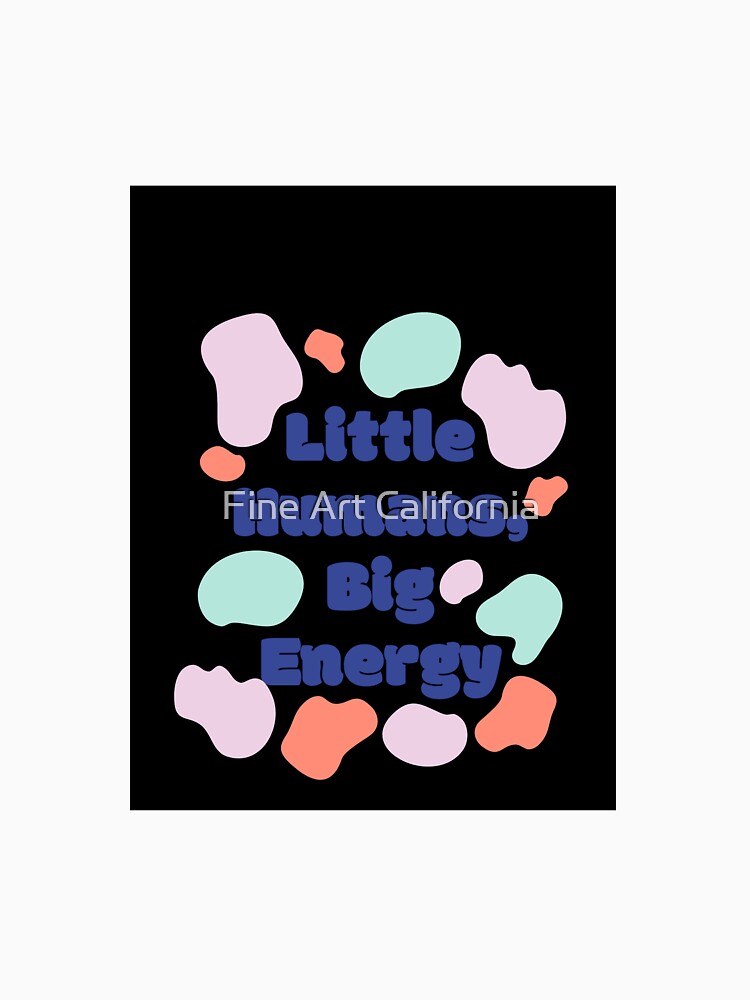 little humans, big energy by Fine Art California