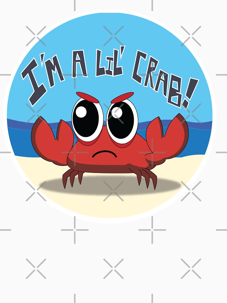 I'M A LIL' CRAB! by SpiffyGiraffe