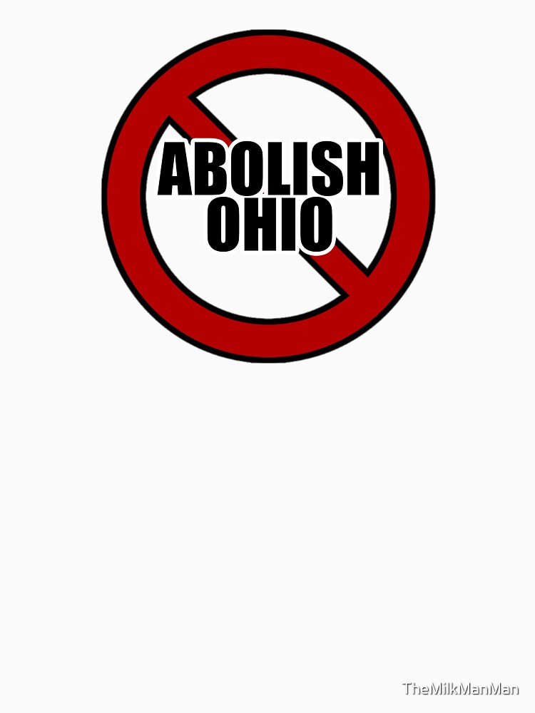 Abolish Ohio by TheMilkManMan