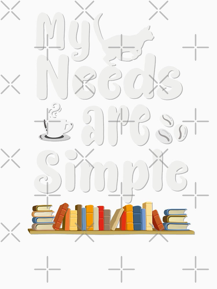my needs are simple - Coffee Cat Books by Docartdesign