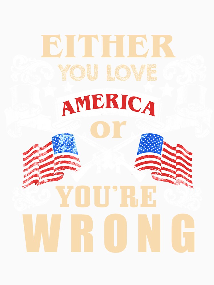 Either You Love America or You're Wrong | Guns T-Shirt by AllStarMerch