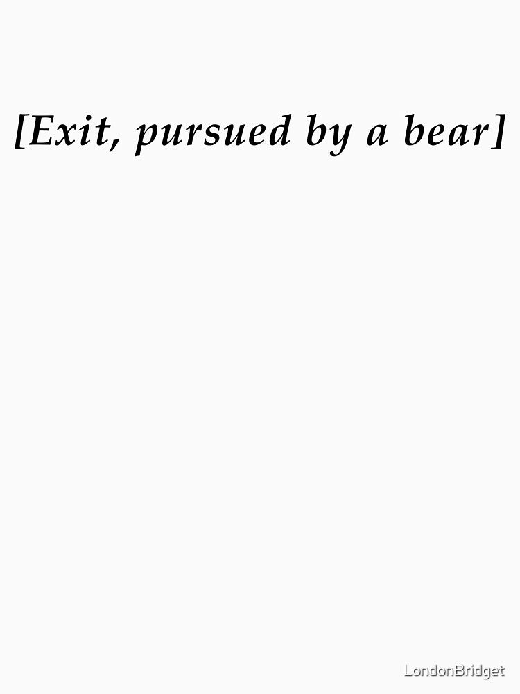 Exit, Pursued By A Bear by LondonBridget