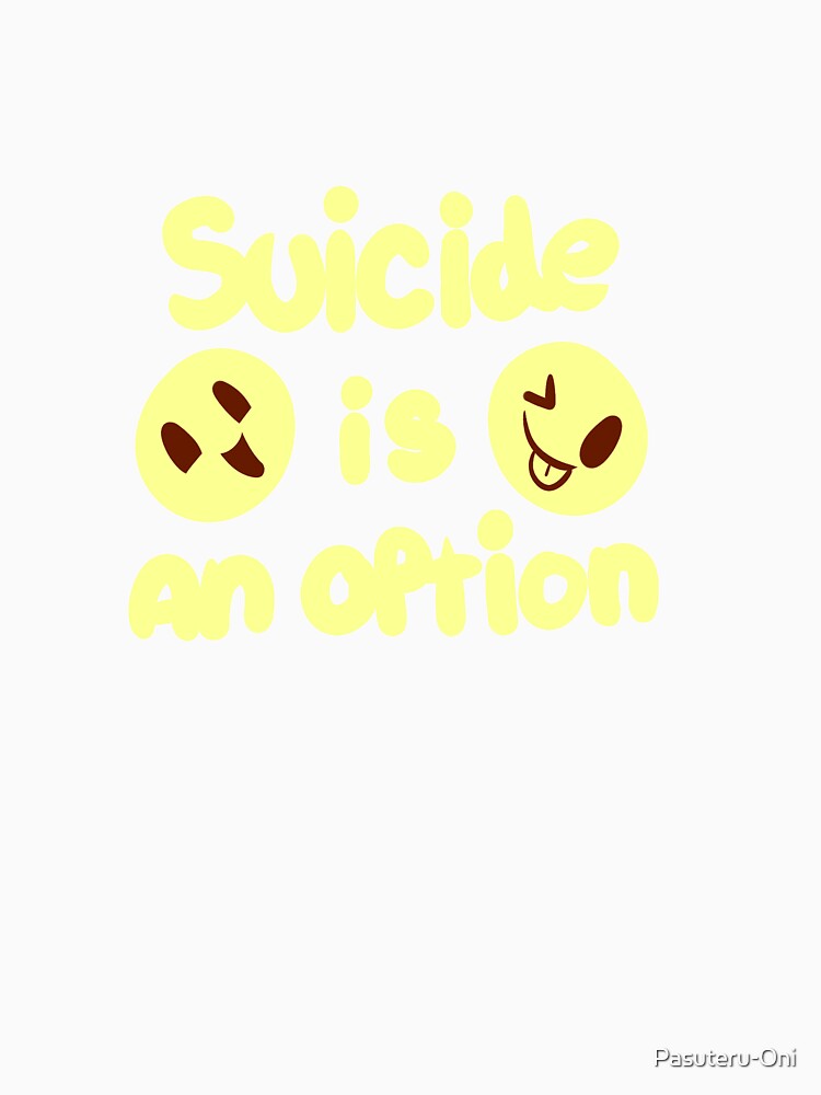 Suicide *is* and option by Pasuteru-Oni