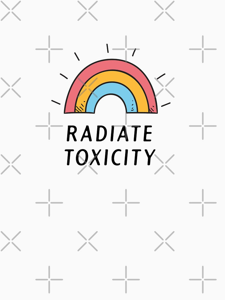 Radiate Toxicity  |  Funny dark humor unmotivated quote by Magic Mango
