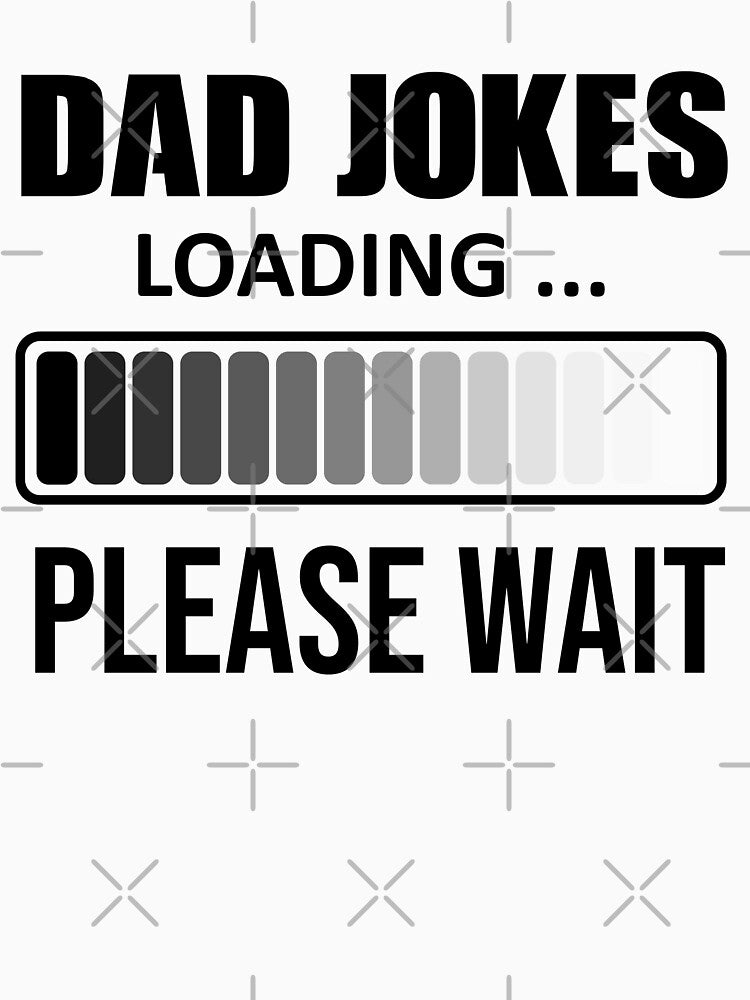 Dad Joke Loading Please Wait Essential T-Shirt by Thanakrit  Chaiyapok