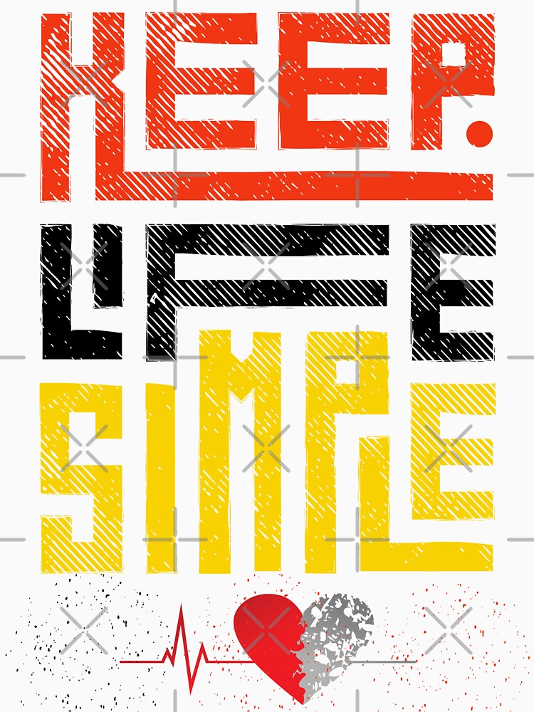 KEEP LIFE SIMPLE by Trendydesings1