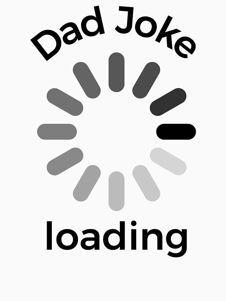 Dad joke loading funny silly T-shirt by RedYolk