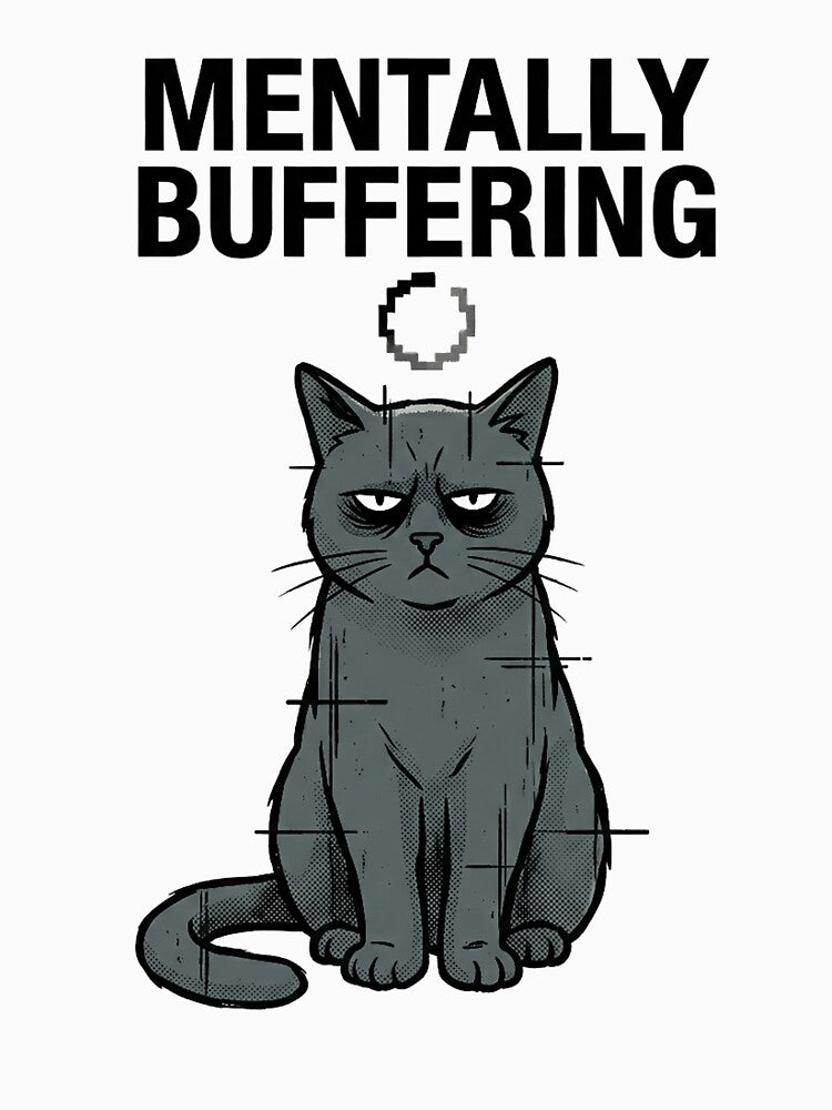 Mentally Buffering Cat Oversized Graphic by ZyxDes