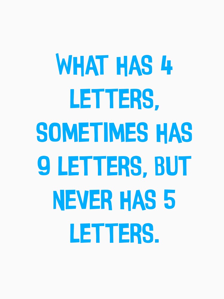 What Has 4 Letters, Sometimes Has 9 Letters But Never Has 5 Letters Funny Dad Jokes by Pete Roberts