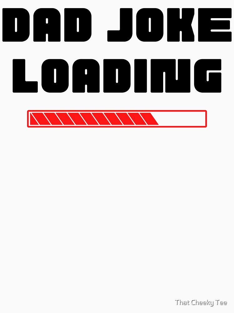 Dad Joke Loading. Funny Dad Joke Quote. Black and Red by That Cheeky Tee